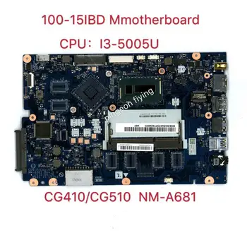 CG410/CG510 NM-A681 Материнская плата для ноутбука Lenovo 100-15IBD Материнская плата с процессором i3 5005U DDR3 100% Тест В Порядке