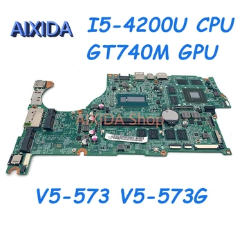 AIXIDA DAZRQMB18F0 NBM9W11003 NBMBC11003 основная плата Для Acer aspire V5-573 V5-573G Материнская плата ноутбука I5-4200U CPU GT740M GPU