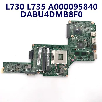 Материнская плата DABU4DMB8F0 A000095840 Для Toshiba Satellite L730 L735 W/GT310M GPU Материнская плата Ноутбука Тетрадь ПК 100% Полностью Протестирована