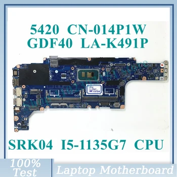 CN-014P1W 014P1W 014P1W С материнской платой SRK04 I5-1135G7 с процессором GDF40 LA-K491P Для материнской платы ноутбука DELL 5420 100% Полностью Рабочая