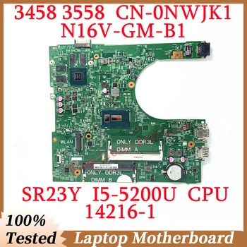 Для Dell 3458 3558 CN-0NWJK1 0NWJK1 NWJK1 С процессором SR23Y I5-5200U 14216-1 Материнская плата ноутбука N16V-GM-B1 100% Протестирована, работает хорошо