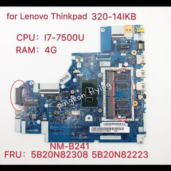 Для Применимо к материнской плате ноутбука 320-14IKB I7-7500U DDR (4G) с номером NM-B241 FRU 5B20N82223 5B20N82308 I7-7500U