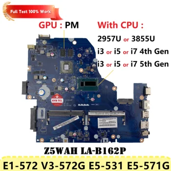 Z5WAH LA-B162P Для Acer Aspire E1-572 V3-572G E5-531 E5-571G Материнская плата ноутбука Оригинальная Материнская плата С процессором I3 I5 I7 DDR3 для ноутбука