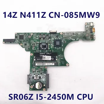 CN-085MW9 085MW9 85MW9 Для DELL Inspiron 14Z N411Z Материнская плата ноутбука DA0R05MB8D2 W/SR06Z I5-2450M процессор HM67 DDR3 100% Полное тестирование