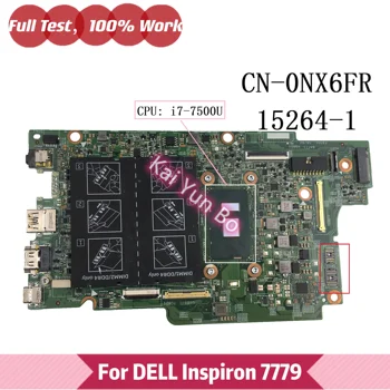 Материнская плата 15264-1 Для Dell Inspiron 17 7779 Материнская плата ноутбука NX6FR CN-0NX6FR 0NX6FR С процессором I7-7500U DDR4 100% Полностью протестирована