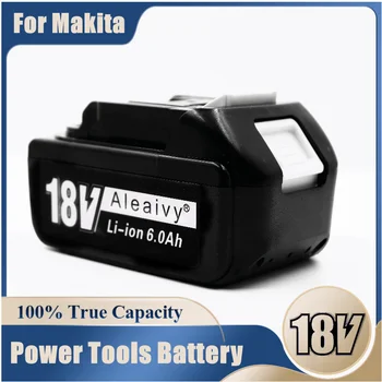 Aleaivy 18V 6.0Ah BL1860b Литий-ионная Аккумуляторная Батарея Для Электроинструментов Makita 18 Вольт BL1860 BL1830b BL1850b BL1840