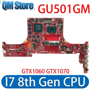 GU501GM Материнская плата Для ASUS ROG Zephyrus M GM501GS GM501GM MW501GM MW501GS GU501GW Материнская плата ноутбука I7 8th Gen GTX1060 GTX1070